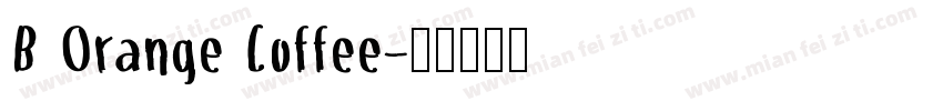 B Orange Coffee字体转换